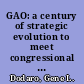 GAO: a century of strategic evolution to meet congressional needs : testimony before the Select Committee on the Modernization of Congress, U.S. House of Representatives /