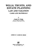 Wills, trusts, and estate planning : law and taxation, cases and materials /