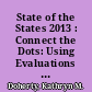 State of the States 2013 : Connect the Dots: Using Evaluations of Teacher Effectiveness to Inform Policy and Practice /