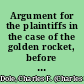 Argument for the plaintiffs in the case of the golden rocket, before the Supreme Court of Maine taking by rebels on the high seas is piracy, not capture, seizure or detention by the law of insurance.