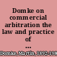 Domke on commercial arbitration the law and practice of commercial arbitration.