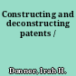 Constructing and deconstructing patents /