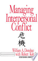 Managing Interpersonal Conflict.