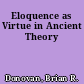 Eloquence as Virtue in Ancient Theory