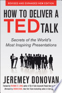How to deliver a TED talk : secrets of the world's most inspiring presentations /