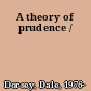 A theory of prudence /