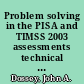 Problem solving in the PISA and TIMSS 2003 assessments technical report /