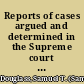 Reports of cases argued and determined in the Supreme court of the state of Michigan