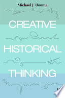 Creative historical thinking /