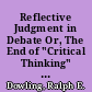 Reflective Judgment in Debate Or, The End of "Critical Thinking" as the Goal of Educational Debate /