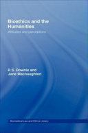 Bioethics and the humanities : attitudes and perceptions /