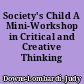 Society's Child A Mini-Workshop in Critical and Creative Thinking /