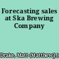 Forecasting sales at Ska Brewing Company
