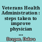 Veterans Health Administration : steps taken to improve physician staffing, recruitment, and retention, but challenges remain /