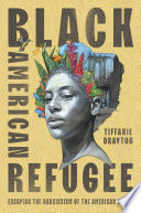 Black American refugee : escaping the narcissism of the American dream /