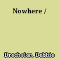 Nowhere /