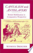Capitalism and antislavery : British popular mobilization in comparative perspective /