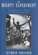 The mighty experiment : free labor versus slavery in British emancipation /