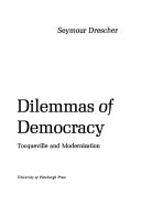 Dilemmas of democracy : Tocqueville and modernization.