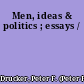 Men, ideas & politics ; essays /