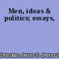 Men, ideas & politics; essays,