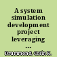 A system simulation development project leveraging resources through partnerships /