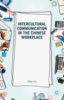 Intercultural communication in the Chinese workplace /