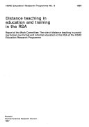 Distance Teaching in Education and Training in the RSA. Report of the Work Committee The Role of Distance Teaching in Providing Formal, Non-Formal and Informal Education in the RSA of the HSRC Education Research Programme. No. 9 /