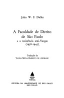 A Faculdade de Direito de São Paulo e a resistência anti-Vargas (1938-1945) /