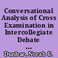 Conversational Analysis of Cross Examination in Intercollegiate Debate Using a Model of Relational Control /