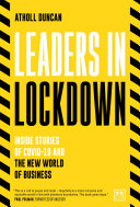Leaders in Lockdown : Inside Stories of COVID-19 and the New World of Business /