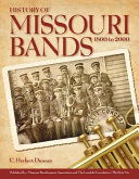 History of Missouri bands, 1800-2000 /