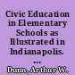Civic Education in Elementary Schools as Illustrated in Indianapolis. United States Bureau of Education Bulletin, 1915, No. 17, Whole Number 642 /