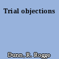 Trial objections