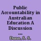 Public Accountability in Australian Education A Discussion Paper. Occasional Paper No. 11 /