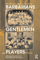Barbarians, gentlemen and players : a sociological study of the development of rugby football /