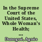 In the Supreme Court of the United States, Whole Woman's Health; Austin Women's Health Center; Killeen Women's Health Center; Nova Health Systems d/b/a Reproductive Services; Sherwood C. Lynn, Jr., M.D.; Pamela J. Richter, D.O.; and Lendol L. Davis, M.D., on behalf of themselves and their patients, petitioners, v. Kirk Cole, M.D., Commissioner of the Texas Department of State Health Services; Mari Robinson, Executive Director of the Texas Medical Board, in their official capacities, respondents on writ of certiorari to the United States Court of Appeals for the Fifth Circuit : brief of amici curiae Service Women's Action Network and retired or former military officers in support of petitioners /