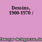 Dessins, 1900-1970 /
