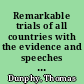 Remarkable trials of all countries with the evidence and speeches of counsel, court scenes, incidents, &c. /