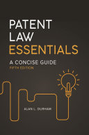 Patent law essentials : a concise guide /