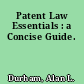 Patent Law Essentials : a Concise Guide.