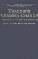 Teachers leading change : doing research for school improvement /
