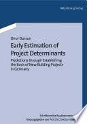 Early estimation of project determinants : predictions through establishing the basis of new building projects in Germany /