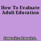 How To Evaluate Adult Education