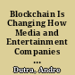 Blockchain Is Changing How Media and Entertainment Companies Compete /