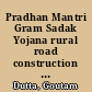 Pradhan Mantri Gram Sadak Yojana rural road construction project Road No 216 (B) /