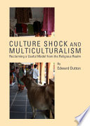 Culture Shock and Multiculturalism : Reclaiming a Useful Model from the Religious Realm.