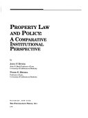 Property law and policy : a comparative institutional perspective /