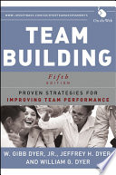Team building : proven strategies for improving team performance /