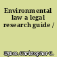 Environmental law a legal research guide /